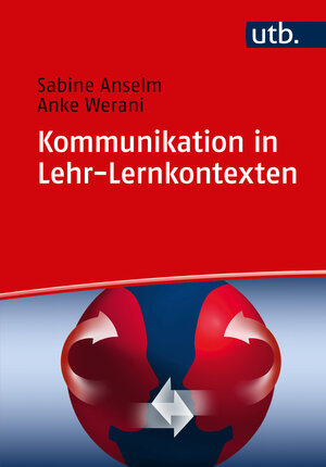 Buchcover Kommunikation in Lehr-Lernkontexten | Sabine Anselm | EAN 9783825247560 | ISBN 3-8252-4756-2 | ISBN 978-3-8252-4756-0