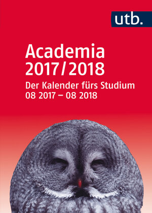 Buchcover Academia 2017/2018 - Der Kalender fürs Studium  | EAN 9783825247829 | ISBN 3-8252-4782-1 | ISBN 978-3-8252-4782-9