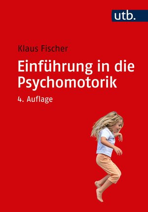 Buchcover Einführung in die Psychomotorik | Klaus Fischer | EAN 9783825248024 | ISBN 3-8252-4802-X | ISBN 978-3-8252-4802-4