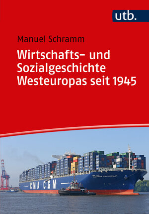 Buchcover Wirtschafts- und Sozialgeschichte Westeuropas seit 1945 | Manuel Schramm | EAN 9783825248376 | ISBN 3-8252-4837-2 | ISBN 978-3-8252-4837-6