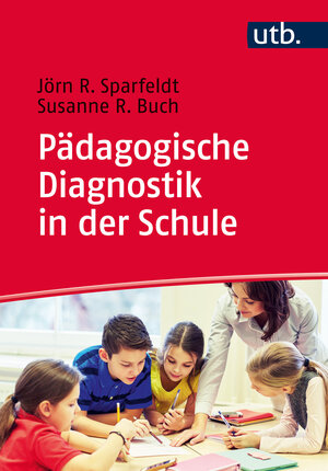Buchcover Pädagogische Diagnostik in der Schule | Jörn Sparfeldt | EAN 9783825248420 | ISBN 3-8252-4842-9 | ISBN 978-3-8252-4842-0
