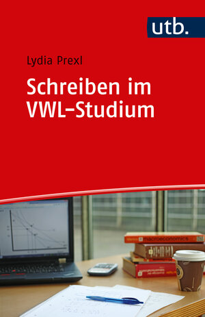 Buchcover Schreiben im VWL-Studium | Lydia Prexl | EAN 9783825248444 | ISBN 3-8252-4844-5 | ISBN 978-3-8252-4844-4