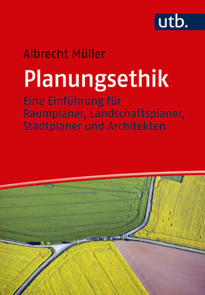 Buchcover Planungsethik | Albrecht Müller | EAN 9783825248758 | ISBN 3-8252-4875-5 | ISBN 978-3-8252-4875-8