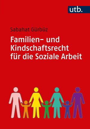 Buchcover Familien- und Kindschaftsrecht für die Soziale Arbeit | Sabahat Gürbüz | EAN 9783825249496 | ISBN 3-8252-4949-2 | ISBN 978-3-8252-4949-6