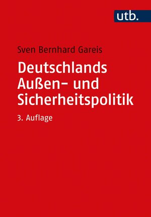 Buchcover Deutschlands Außen- und Sicherheitspolitik | Sven Bernhard Gareis | EAN 9783825249823 | ISBN 3-8252-4982-4 | ISBN 978-3-8252-4982-3