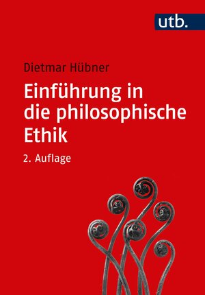 Buchcover Einführung in die philosophische Ethik | Dietmar Hübner | EAN 9783825249915 | ISBN 3-8252-4991-3 | ISBN 978-3-8252-4991-5