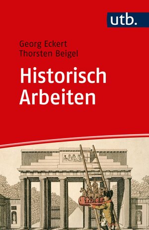 Buchcover Historisch Arbeiten | Georg Eckert | EAN 9783825250393 | ISBN 3-8252-5039-3 | ISBN 978-3-8252-5039-3