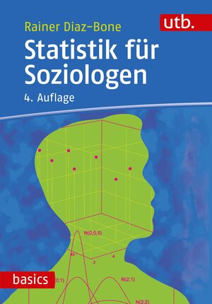 Buchcover Statistik für Soziologen | Rainer Diaz-Bone | EAN 9783825250713 | ISBN 3-8252-5071-7 | ISBN 978-3-8252-5071-3