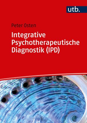 Buchcover Integrative Psychotherapeutische Diagnostik (IPD) | Peter Osten | EAN 9783825250881 | ISBN 3-8252-5088-1 | ISBN 978-3-8252-5088-1