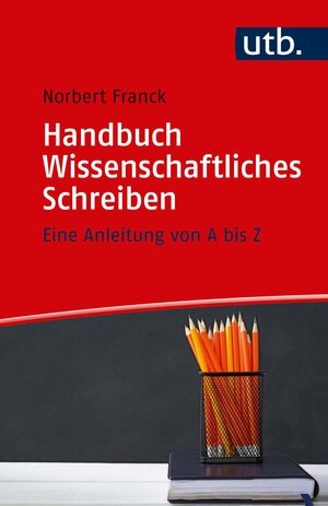 Buchcover Handbuch Wissenschaftliches Schreiben | Norbert Franck | EAN 9783825251086 | ISBN 3-8252-5108-X | ISBN 978-3-8252-5108-6