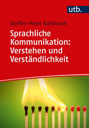 Buchcover Sprachliche Kommunikation: Verstehen und Verständlichkeit | Steffen-Peter Ballstaedt | EAN 9783825251154 | ISBN 3-8252-5115-2 | ISBN 978-3-8252-5115-4