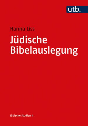 Buchcover Jüdische Bibelauslegung | Hanna Liss | EAN 9783825251352 | ISBN 3-8252-5135-7 | ISBN 978-3-8252-5135-2