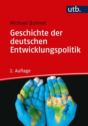 Buchcover Geschichte der deutschen Entwicklungspolitik | Michael Bohnet | EAN 9783825251383 | ISBN 3-8252-5138-1 | ISBN 978-3-8252-5138-3