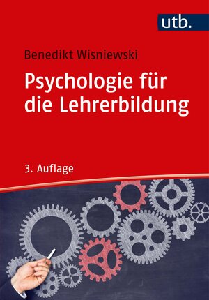 Buchcover Psychologie für die Lehrerbildung | Benedikt Wisniewski | EAN 9783825252120 | ISBN 3-8252-5212-4 | ISBN 978-3-8252-5212-0
