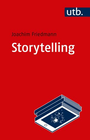 Buchcover Storytelling | Joachim Friedmann | EAN 9783825252373 | ISBN 3-8252-5237-X | ISBN 978-3-8252-5237-3