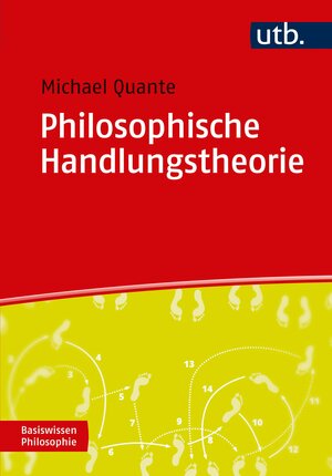Buchcover Philosophische Handlungstheorie | Michael Quante | EAN 9783825252427 | ISBN 3-8252-5242-6 | ISBN 978-3-8252-5242-7