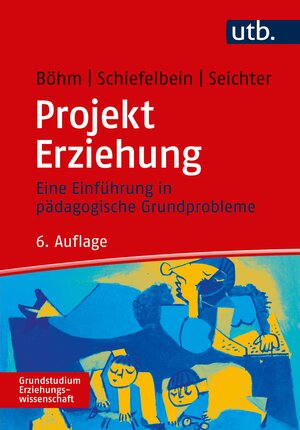 Buchcover Projekt Erziehung | Winfried Böhm | EAN 9783825252434 | ISBN 3-8252-5243-4 | ISBN 978-3-8252-5243-4