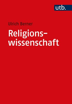 Buchcover Religionswissenschaft | Ulrich Berner | EAN 9783825252977 | ISBN 3-8252-5297-3 | ISBN 978-3-8252-5297-7