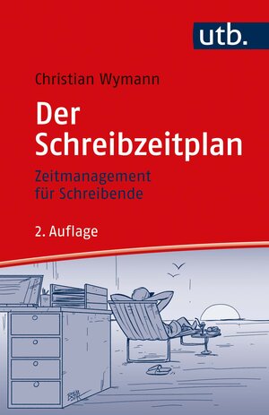 Buchcover Der Schreibzeitplan: Zeitmanagement für Schreibende | Christian Wymann | EAN 9783825253011 | ISBN 3-8252-5301-5 | ISBN 978-3-8252-5301-1