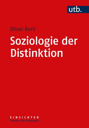 Buchcover Soziologie der Distinktion | Oliver Berli | EAN 9783825254575 | ISBN 3-8252-5457-7 | ISBN 978-3-8252-5457-5