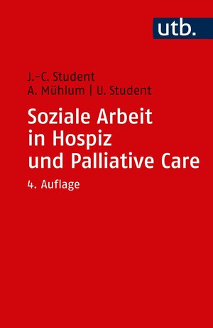 Buchcover Soziale Arbeit in Hospiz und Palliative Care | Johann Ch. Student | EAN 9783825254841 | ISBN 3-8252-5484-4 | ISBN 978-3-8252-5484-1