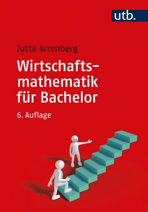 Buchcover Wirtschaftsmathematik für Bachelor | Jutta Arrenberg | EAN 9783825254872 | ISBN 3-8252-5487-9 | ISBN 978-3-8252-5487-2