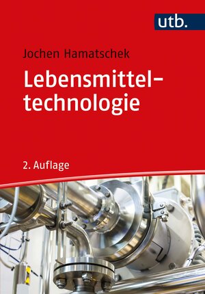Buchcover Lebensmitteltechnologie | Jochen Hamatschek | EAN 9783825255053 | ISBN 3-8252-5505-0 | ISBN 978-3-8252-5505-3