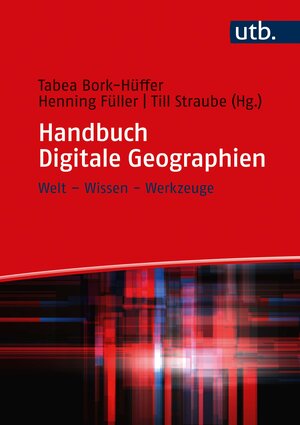 Buchcover Handbuch Digitale Geographien  | EAN 9783825255671 | ISBN 3-8252-5567-0 | ISBN 978-3-8252-5567-1