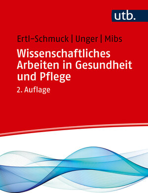 Buchcover Wissenschaftliches Arbeiten in Gesundheit und Pflege | Roswitha Ertl-Schmuck | EAN 9783825256715 | ISBN 3-8252-5671-5 | ISBN 978-3-8252-5671-5