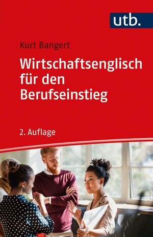 Buchcover Wirtschaftsenglisch für den Berufseinstieg | Kurt Bangert | EAN 9783825256746 | ISBN 3-8252-5674-X | ISBN 978-3-8252-5674-6