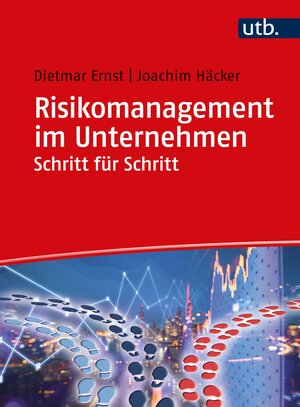 Buchcover Risikomanagement im Unternehmen Schritt für Schritt | Dietmar Ernst | EAN 9783825256920 | ISBN 3-8252-5692-8 | ISBN 978-3-8252-5692-0