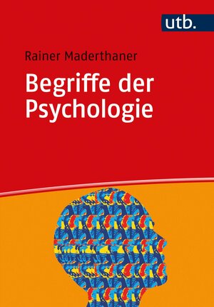 Buchcover Begriffe der Psychologie | Rainer Maderthaner | EAN 9783825257156 | ISBN 3-8252-5715-0 | ISBN 978-3-8252-5715-6