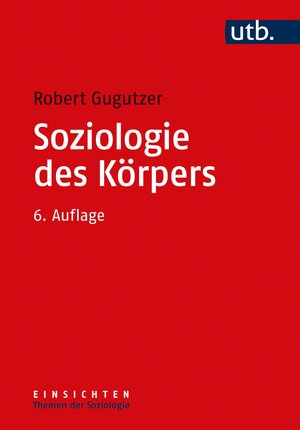 Buchcover Soziologie des Körpers | Robert Gugutzer | EAN 9783825257217 | ISBN 3-8252-5721-5 | ISBN 978-3-8252-5721-7