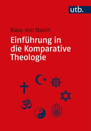 Buchcover Einführung in die Komparative Theologie | Klaus von Stosch | EAN 9783825257545 | ISBN 3-8252-5754-1 | ISBN 978-3-8252-5754-5