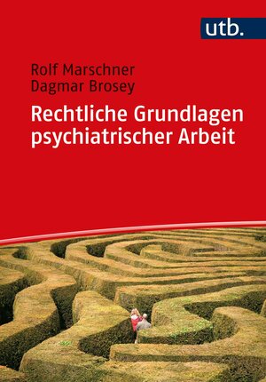 Buchcover Rechtliche Grundlagen psychiatrischer Arbeit | Rolf Marschner | EAN 9783825258467 | ISBN 3-8252-5846-7 | ISBN 978-3-8252-5846-7
