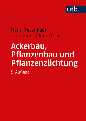 Buchcover Ackerbau, Pflanzenbau und Pflanzenzüchtung | Hans-Peter Kaul | EAN 9783825258559 | ISBN 3-8252-5855-6 | ISBN 978-3-8252-5855-9