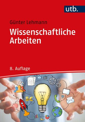 Buchcover Wissenschaftliche Arbeiten | Günter Lehmann | EAN 9783825258726 | ISBN 3-8252-5872-6 | ISBN 978-3-8252-5872-6