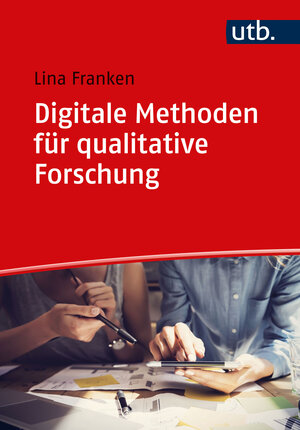 Buchcover Digitale Methoden für qualitative Forschung | Lina Franken | EAN 9783825259471 | ISBN 3-8252-5947-1 | ISBN 978-3-8252-5947-1