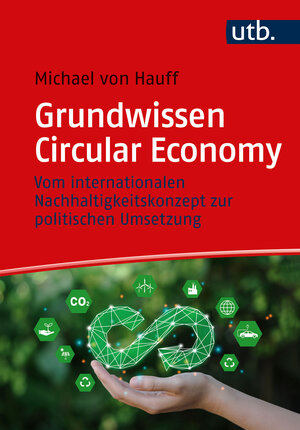 Buchcover Grundwissen Circular Economy | Michael von Hauff | EAN 9783825259884 | ISBN 3-8252-5988-9 | ISBN 978-3-8252-5988-4