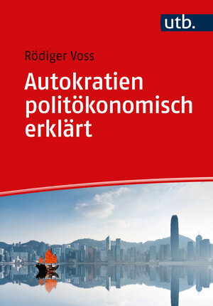 Buchcover Autokratien politökonomisch erklärt | Rödiger Voss | EAN 9783825260040 | ISBN 3-8252-6004-6 | ISBN 978-3-8252-6004-0