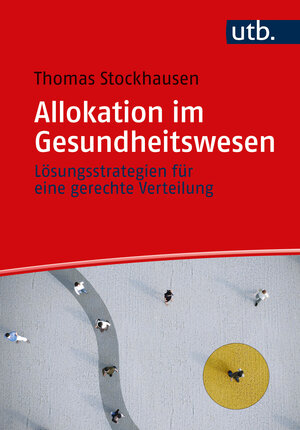 Buchcover Allokation im Gesundheitswesen | Thomas Stockhausen | EAN 9783825260095 | ISBN 3-8252-6009-7 | ISBN 978-3-8252-6009-5