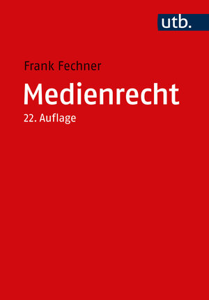 Buchcover Medienrecht | Frank Fechner | EAN 9783825260187 | ISBN 3-8252-6018-6 | ISBN 978-3-8252-6018-7