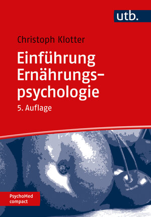 Buchcover Einführung Ernährungspsychologie | Johann Christoph Klotter | EAN 9783825262112 | ISBN 3-8252-6211-1 | ISBN 978-3-8252-6211-2