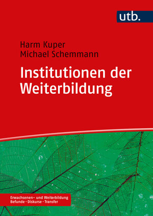 Buchcover Institutionen der Weiterbildung | Harm Kuper | EAN 9783825262235 | ISBN 3-8252-6223-5 | ISBN 978-3-8252-6223-5