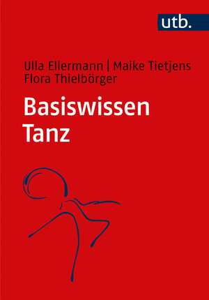Buchcover Basiswissen Tanz | Ulla Ellermann | EAN 9783825262419 | ISBN 3-8252-6241-3 | ISBN 978-3-8252-6241-9