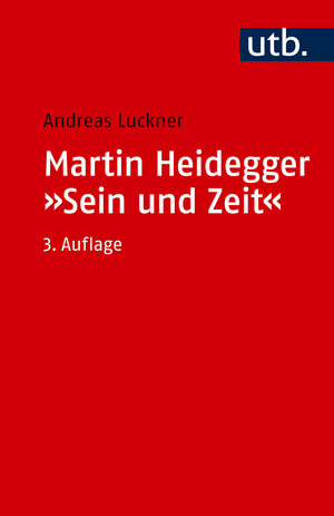 Buchcover Martin Heidegger: &bdquo;Sein und Zeit&ldquo; | Andreas Luckner | EAN 9783825265052 | ISBN 3-8252-6505-6 | ISBN 978-3-8252-6505-2