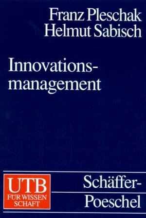 Buchcover Innovationsmanagement | Franz Pleschak | EAN 9783825281229 | ISBN 3-8252-8122-1 | ISBN 978-3-8252-8122-9