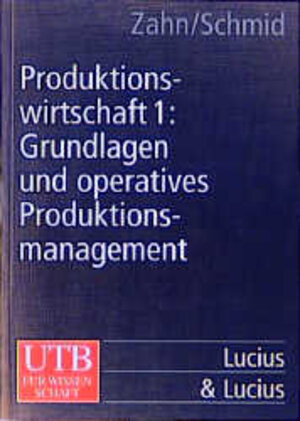 Produktionswirtschaft, Bd.1, Grundlagen und operatives Produktionsmanagement