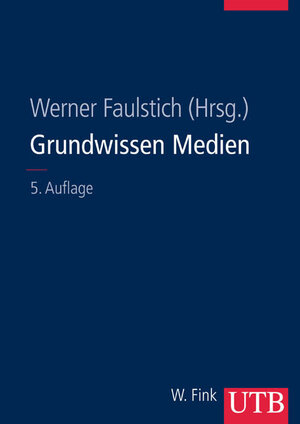 Grundwissen Medien (Uni-Taschenbücher L)