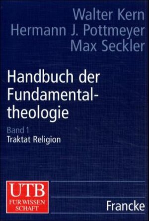 Handbuch der Fundamentaltheologie 1 - 4: 4 Bände. (Uni-Taschenbücher L)